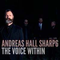 Andreas Hall Sharp6 - The Voice Within (2020) [Hi-Res stereo]