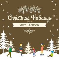 Milt Jackson - Christmas Holidays with Milt Jackson (2020) FLAC