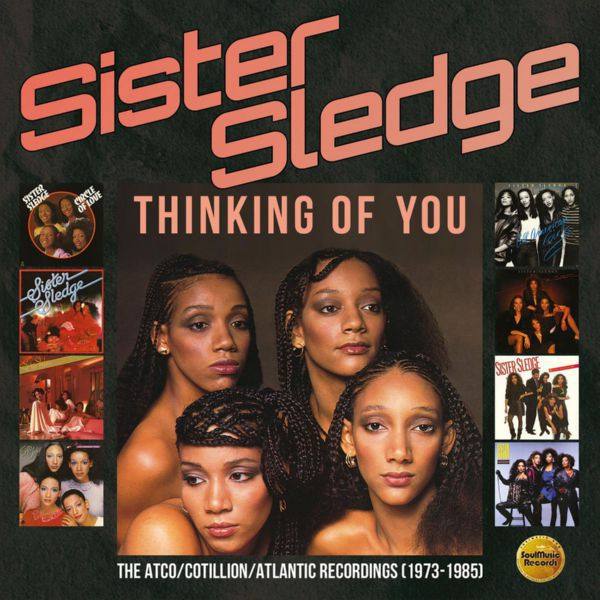 Sister Sledge - Thinking of You The Atco Cotillion Atlantic Recordings (1973-1985) (2020) FLAC