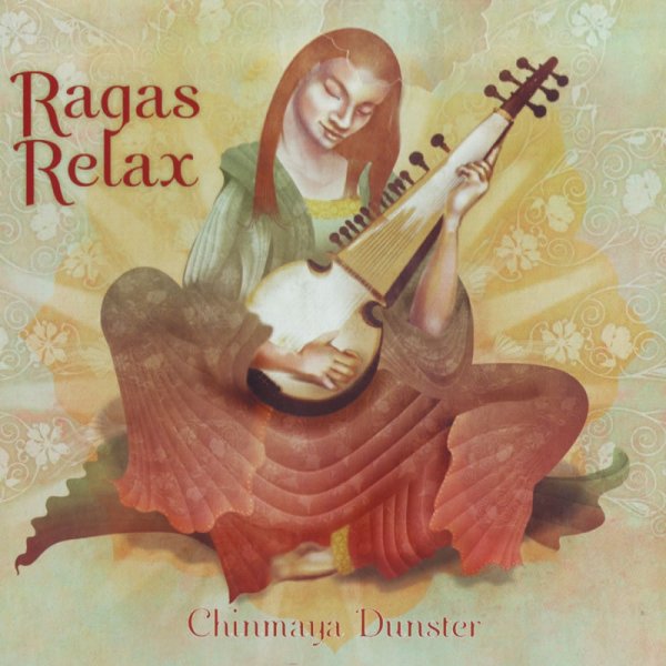 Chinmaya Dunster - Ragas Relax (2010)
