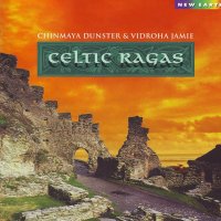 Chinmaya Dunster and Vidroha Jamie - Celtic Ragas (1998)