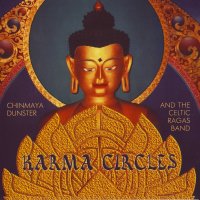 Chinmaya Dunster and the Celtic Ragas Band - Karma Circles (2003)