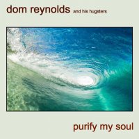 Dom Reynolds, Philip Wilson - Purify My Soul 2020 FLAC Dom Reynolds, Philip Wilson - Purify My Soul 2020 FLAC