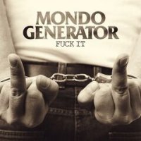 Mondo Generator - Fuck It 2020 FLAC
