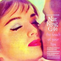 Nat King Cole - The Touch Of Your Lips (1961) (2020) [Hi-Res FLAC]