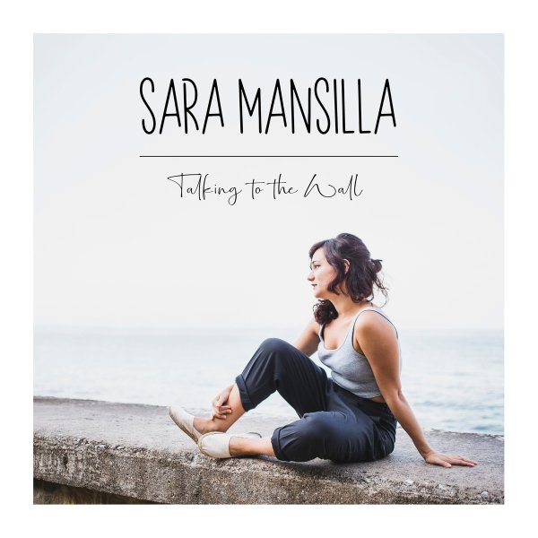 Sara Mansilla - Talking to the Wall (2019) Flac