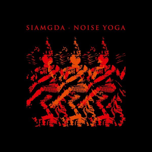 Siamgda - Noise Yoga (2017)  FLAC