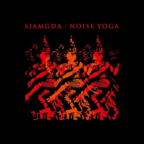 Siamgda - Noise Yoga (2017)  FLAC