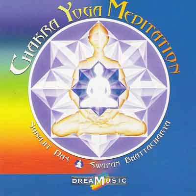 Surajit Das & Swapan Bhattacharya - Chakra Yoga Meditation 2003 FLAC