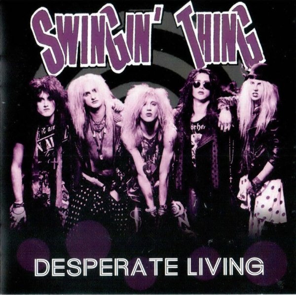 Swingin' Thing – Desperate Living 2016 FLAC