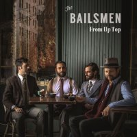 The Bailsmen - From up Top (2020) [FLAC]