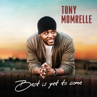 Tony Momrelle - Best Is yet to Come 2019 FLAC