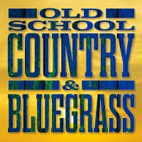 VA - Old School Country & Bluegrass (2020) [FLAC]