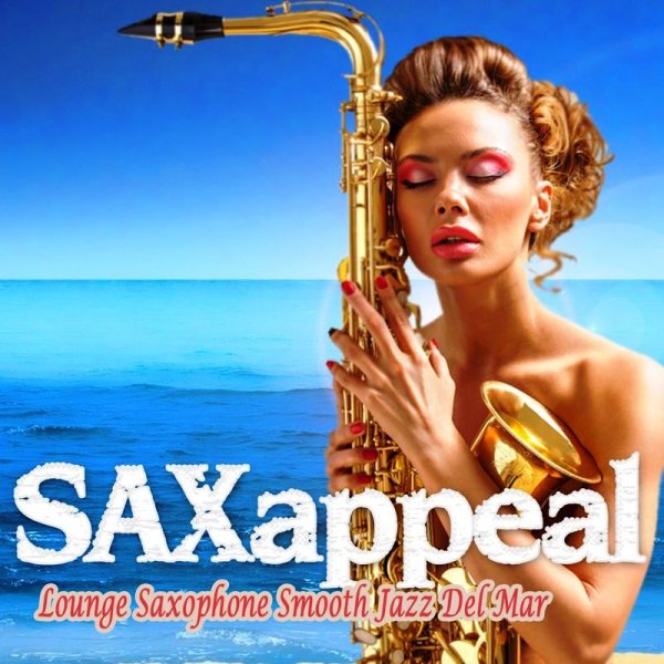 VA - SAXappeal Lounge Saxophone Smooth Jazz Del Mar (2019) {FLAC}