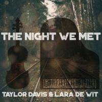 Taylor Davis, Lara de Wit - The Night We Met 04-08-2017 FLAC