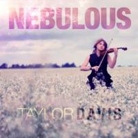 Taylor Davis - Nebulous 16-07-2013 FLAC