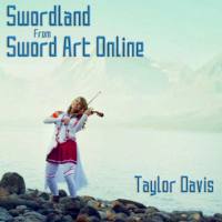 Taylor Davis - Swordland (From Sword Art Online) 01-09-2015 FLAC