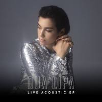 Dua Lipa - Live Acoustic EP (2017)