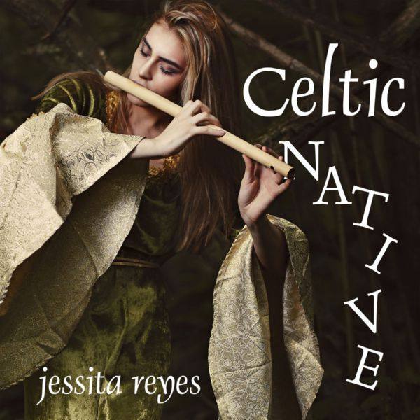 Jessita Reyes - Celtic Native (2019) FLAC
