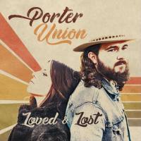 Porter Union - 2020 - Loved & Lost (FLAC)