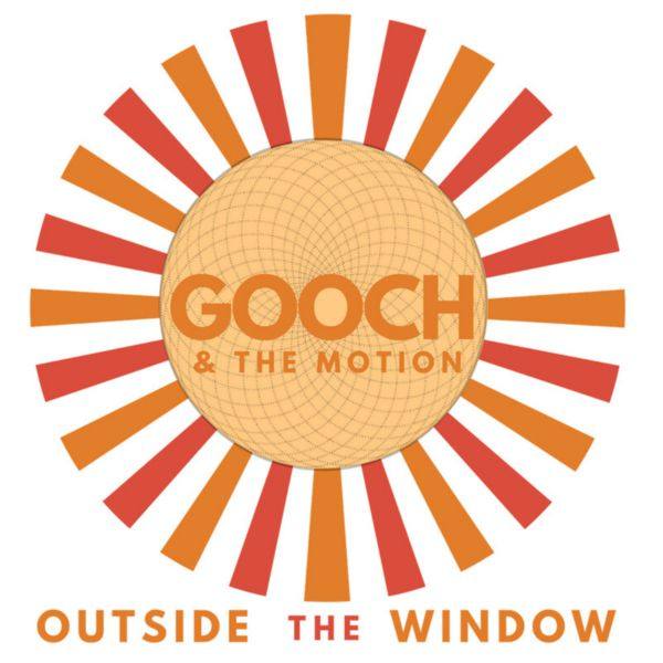 Gooch & the Motion - 2020 - Outside the Window (FLAC)