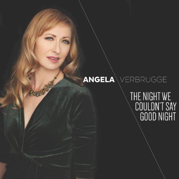 Angela Verbrugge - The Night We Couldn't Say Good Night (2019) FLAC