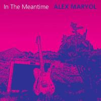 Alex Maryol - In The Meantime (2020) [FLAC]