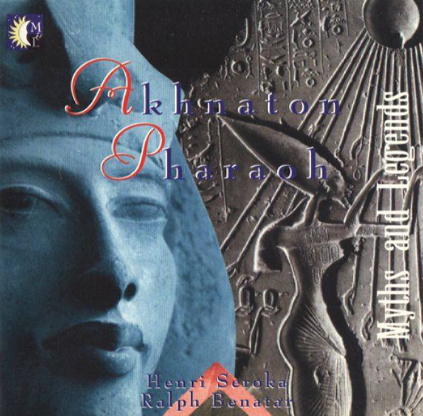 Henri Seroka & Ralph Benatar - Akhnaton Pharaoh (Myths And Legends) 1997 FLAC