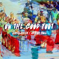 James Asher; Arthur Hull - On the Good Foot 2019 FLAC