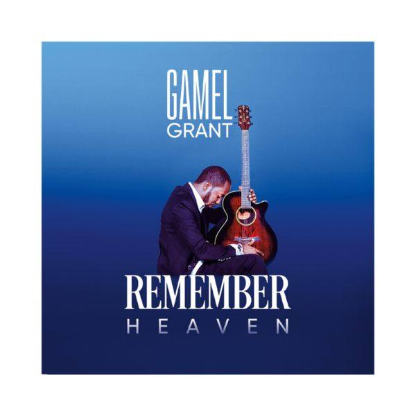 Gamel Grant - 2020 - Remember Heaven (FLAC)