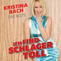 Kristina Bach - Ich find Schlager toll - Das Beste (2019)