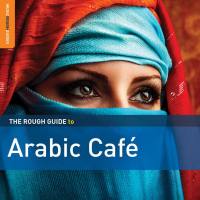 Various Artists - Rough Guide to Arabic Café (2014)