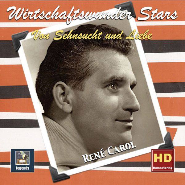 Rene Carol - Wirtschaftswunder Stars René Carol  Von Sehnsucht und Liebe (Remastered 2019)