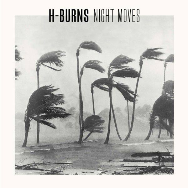 H-Burns - Night Moves (2015) [Hi-Res stereo]