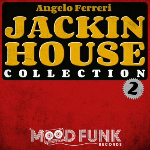 VA - Angelo Ferreri - Jackin House Collection 2 [Mood Funk] FLAC-2020