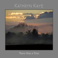 Kathryn Kaye - There Was a Time (2016) flac