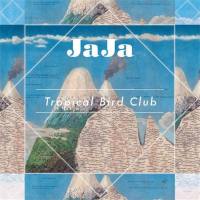 JAJA - Tropical Bird Club (2016) FLAC