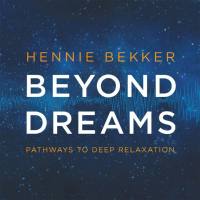 Hennie Bekker - Beyond Dreams - Pathways to Deep Relaxation (2016)