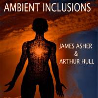 James Asher,Arthur Hull - Ambient Inclusions (2015)
