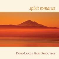 David Lanz,Gary Stroutsos - Spirit Romance (2005) flac