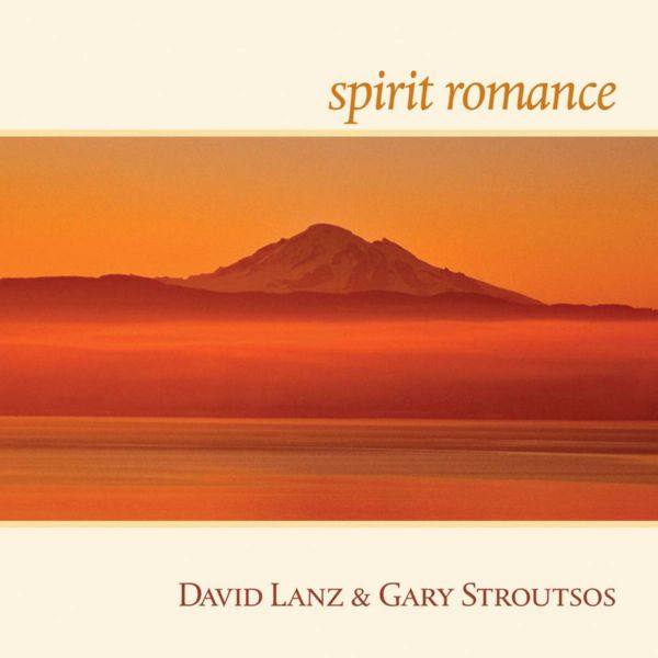 David Lanz,Gary Stroutsos - Spirit Romance (2005) flac