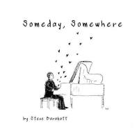 Steve Barakatt - Someday, Somewhere (2011) [CD-FLAC]