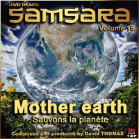 David Thomas - Samsara, Vol. 15 (Mother Earth) [Sauvons la planete] (2016)