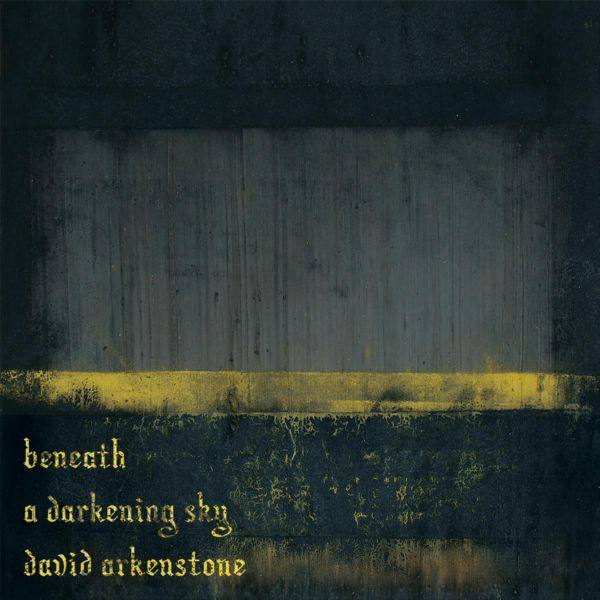 David Arkenstone - Beneath a Darkening Sky (2016)