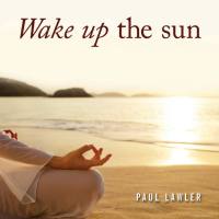 Paul Lawler - Wake up the Sun (2012) flac