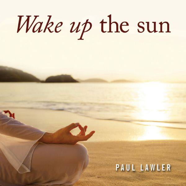 Paul Lawler - Wake up the Sun (2012) flac