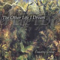 Timothy Crane - The Other Life I Dream (2004)