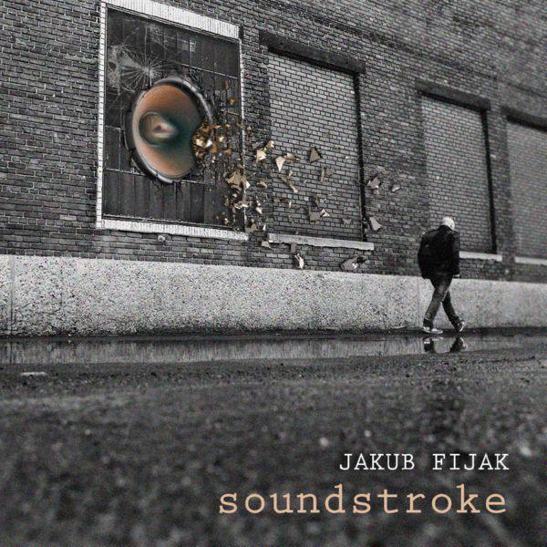 Jakub Fijak - Soundstroke (2015)