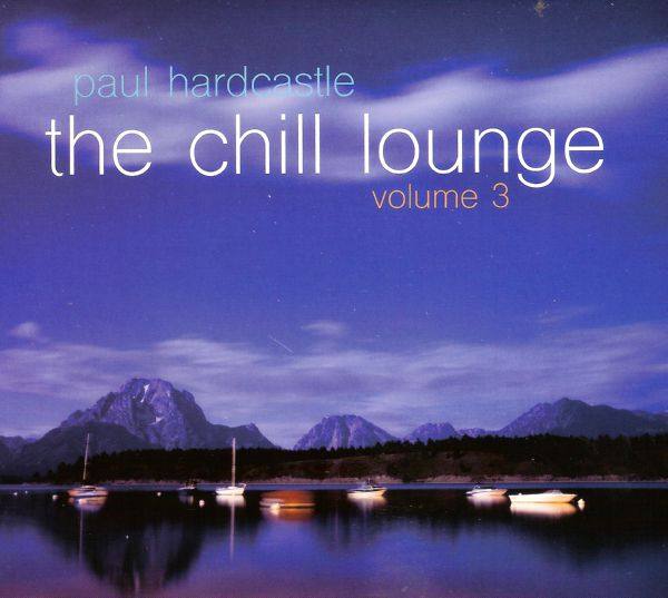 Paul Hardcastle - The Chill Lounge Vol.3 (2015)