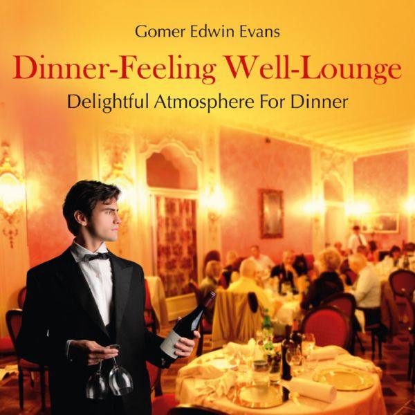 Gomer Edwin Evans - Dinner-Feeling Well-Lounge (2014)flac